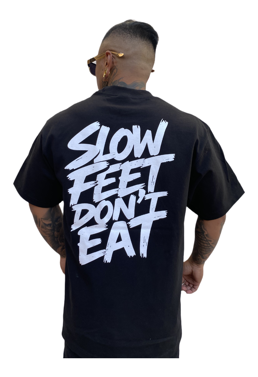 Slow Feet Don’t Eat